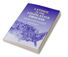 Latinos in the Legislative Process