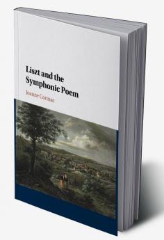 Liszt and the Symphonic Poem