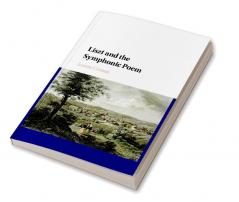 Liszt and the Symphonic Poem