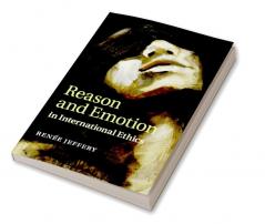 Reason and Emotion in International Ethics