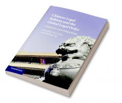 Chinese Legal Reform and the Global Legal Order