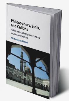 Philosophers Sufis and Caliphs