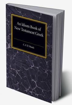 An Idiom Book Of New Testament Greek