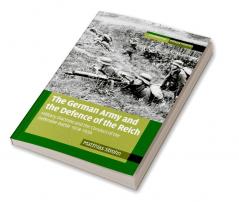 The German Army and the Defence of the Reich
