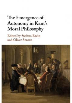 The Emergence of Autonomy in Kant's Moral Philosophy