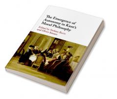 The Emergence of Autonomy in Kant's Moral Philosophy