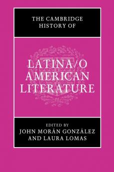 The Cambridge History of Latina/o American Literature