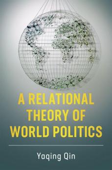 A Relational Theory of World Politics