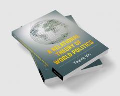 A Relational Theory of World Politics