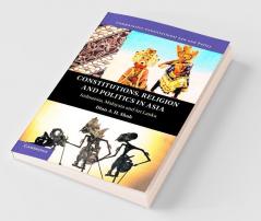 Constitutions Religion and Politics in Asia