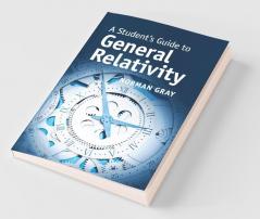 A Student's Guide to General Relativity