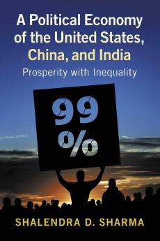 A Political Economy of the United States China and India