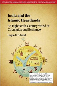 India and the Islamic Heartlands (SOUTH ASIA EDITION)