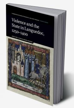 Violence and the State in Languedoc             1250-1400