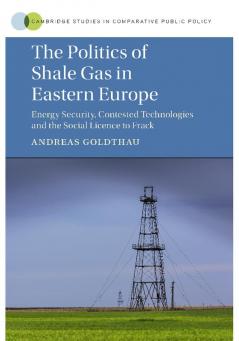 The Politics of Shale Gas in Eastern Europe