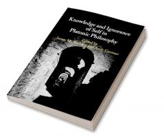 Knowledge and Ignorance of Self in Platonic Philosophy