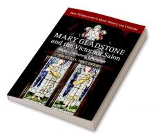 Mary Gladstone and the Victorian Salon