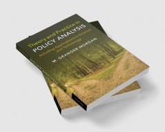 Theory and Practice in Policy Analysis