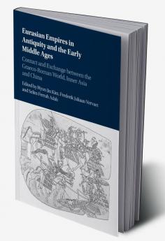 Eurasian Empires in Antiquity and the Early Middle Ages
