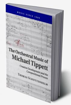 The Orchestral Music of Michael Tippett