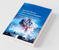Just War Theory and Civilian Casualties