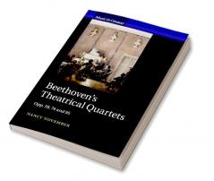 Beethoven's Theatrical Quartets
