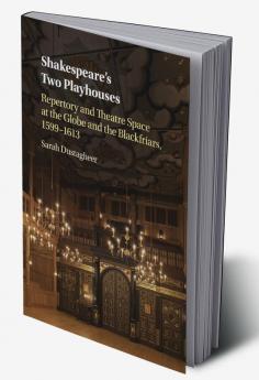 Shakespeare's Two Playhouses