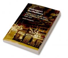 Shakespeare's Two Playhouses