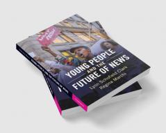 Young People and the Future of News
