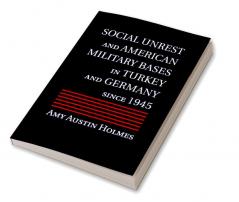 Social Unrest and American Military Bases in Turkey and Germany since 1945