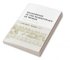 Shakespeare in the Marketplace of Words