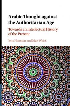 Arabic Thought against the Authoritarian Age