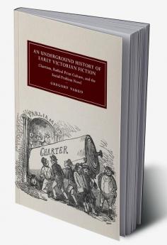 An Underground History of Early Victorian Fiction