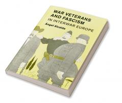 War Veterans and Fascism in Interwar Europe