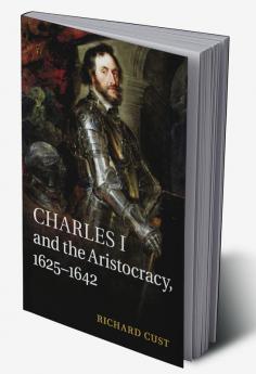 Charles I and the Aristocracy 1625-1642