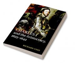 Charles I and the Aristocracy 1625-1642