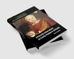 Princely Education in Early Modern Britain