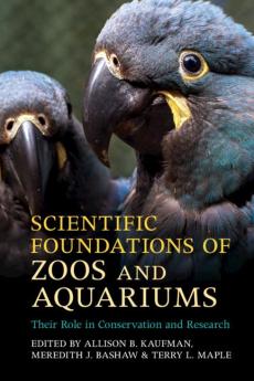Scientific Foundations of Zoos and Aquariums