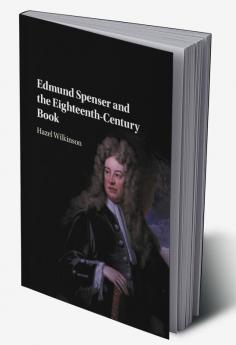 Edmund Spenser and the Eighteenth-Century             Book