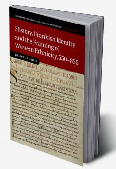 History Frankish Identity and the Framing of Western Ethnicity 550-850
