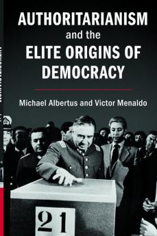 Authoritarianism and the Elite Origins of Democracy
