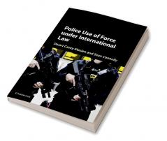 Police Use of Force under International Law