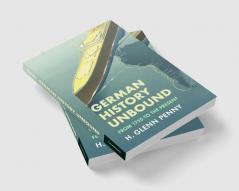 German History Unbound