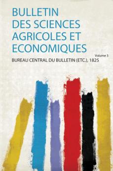Bulletin Des Sciences Agricoles Et Economiques Volume 3