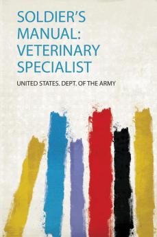 Soldier's Manual: Veterinary Specialist