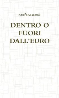 DENTRO O FUORI DALL'EURO