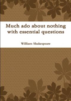 Much Ado About Nothing with Essential Questions