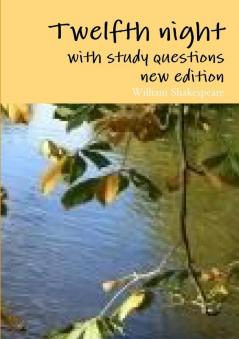 Twelfth Night with Study Questions New Edition