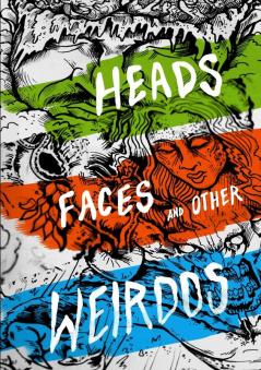 Heads Faces And Other Weirdos