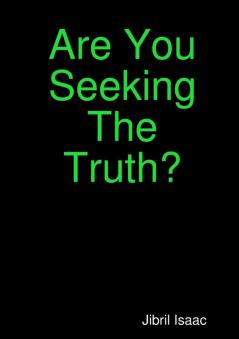 Are You Seeking The Truth